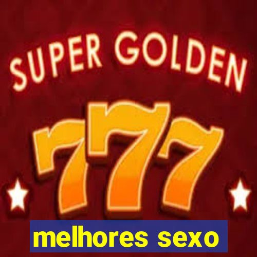 melhores sexo